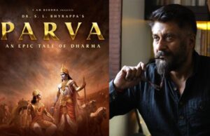 ಎಸ್ ಎಲ್ ಬೈರಪ್ಪ ಅವರ ʼಪರ್ವʼ ಕಾದಂಬರಿ ಆಧರಿಸಿ ವಿವೇಕ್ ಅಗ್ನಿಹೋತ್ರಿ ಸಿನಿಮಾ