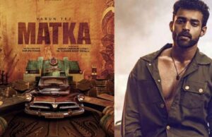 ನ.14ಕ್ಕೆ ವರುಣ್ ತೇಜ್ ನಟನೆಯ ‘ಮಟ್ಕಾ’ ತೆರೆಗೆ